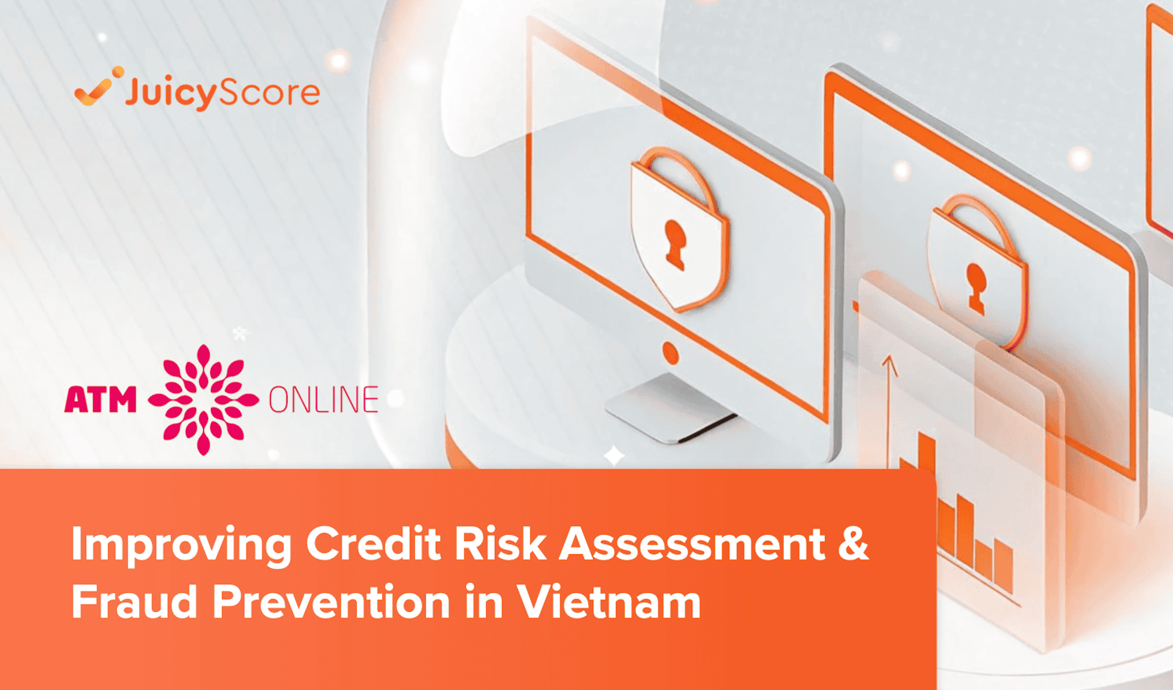 How ATM Online Boosted Risk Models and Cut Fraud in Vietnam with JuicyScore