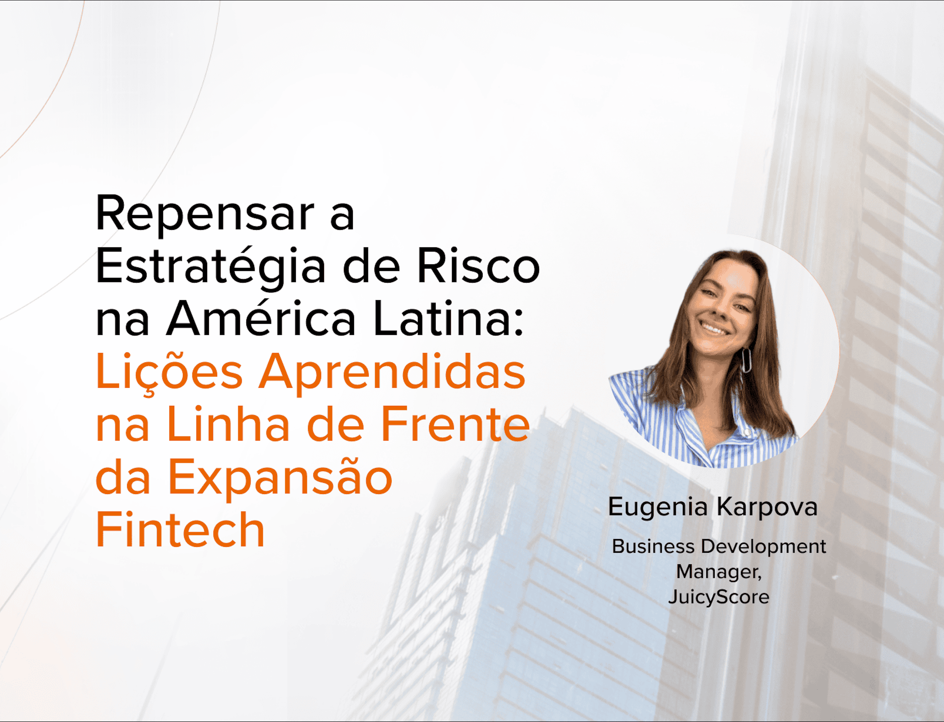 Repensar la estrategia de riesgo en LATAM: aprendizajes desde la primera línea de la expansión fintech